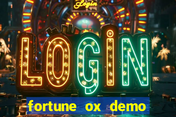 fortune ox demo dinheiro infinito